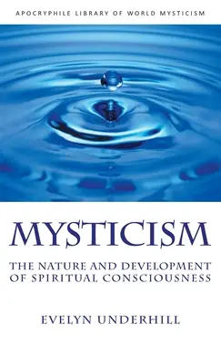 Mystika: Príroda a rozvoj duchovného vedomia - Mysticism: The Nature and Development of Spiritual Consciousness