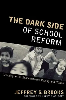 Temná stránka školskej reformy: Vyučovanie v priestore medzi realitou a utópiou - The Dark Side of School Reform: Teaching in the Space between Reality and Utopia