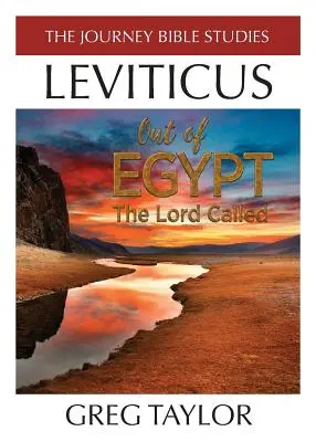 Z Egypta povolal Pán: Štúdium knihy Levitikus - Out of Egypt The Lord Called: A Study of Leviticus