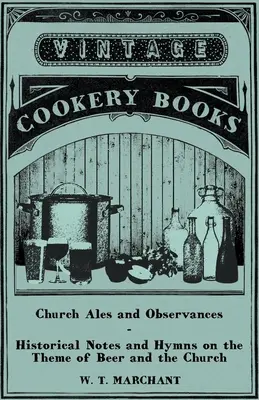 Cirkevné pivo a obrady - historické poznámky a piesne na tému pivo a cirkev - Church Ales and Observances - Historical Notes and Hymns on the Theme of Beer and the Church