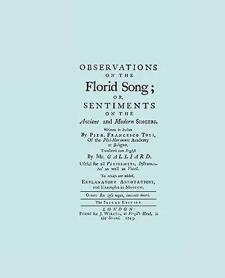 Postrehy o floridskej piesni. (Faksimile anglického vydania z roku 1743. Výtlačok dva hore). - Observations on the Florid Song. (Facsimile of 1743 English Edition. Printing Two Up).