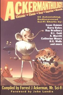 Ackermanthology: 65 úžasných, znovuobjavených krátkych sci-fi filmov - Ackermanthology: 65 Astonishing, Rediscovered Sci-Fi Shorts