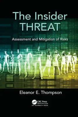 Hrozba zvnútra: Hodnotenie a zmierňovanie rizík - The Insider Threat: Assessment and Mitigation of Risks