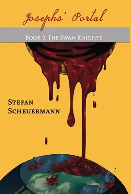 Josephov portál: Kniha 3 z trilógie Labutí rytieri - Joseph's Portal: Book 3 of The Swan Knights Trilogy