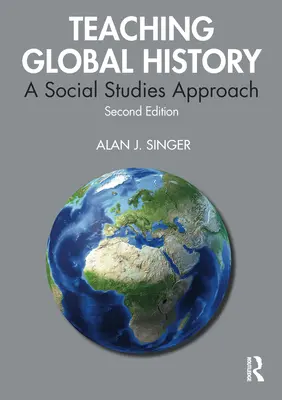 Vyučovanie globálnych dejín: Príručka pre učiteľov spoločenských vied: Prístup k spoločenským štúdiám - Teaching Global History: A Social Studies Approach