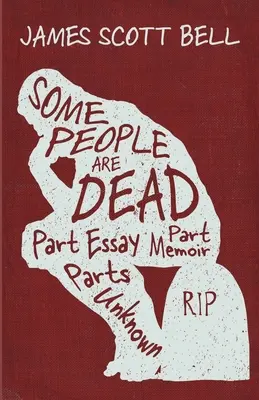 Niektorí ľudia sú mŕtvi: čiastočne esej, čiastočne memoáre, čiastočne neznámy - Some People Are Dead: Part Essay, Part Memoir, Parts Unknown
