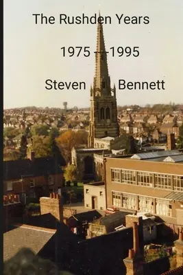 Roky v Rushdene: 1975 - 1995 - The Rushden Years: 1975 - 1995