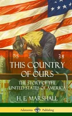 Táto naša krajina: The Story of the United States of America (tvrdá väzba) - This Country of Ours: The Story of the United States of America (Hardcover)