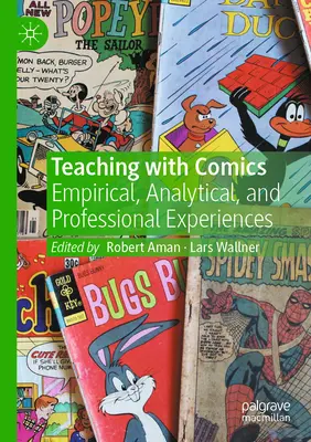 Vyučovanie pomocou komiksov: Empirické, analytické a profesionálne skúsenosti - Teaching with Comics: Empirical, Analytical, and Professional Experiences