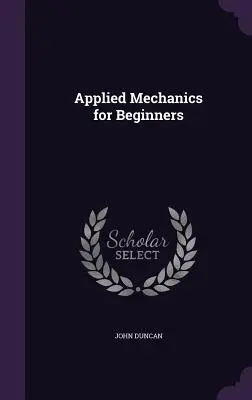 Aplikovaná mechanika pre začiatočníkov - Applied Mechanics for Beginners