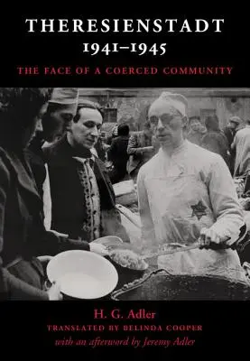 Terezín 1941-1945: Tvár donútenej komunity - Theresienstadt 1941-1945: The Face of a Coerced Community