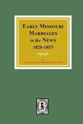 Rané sobáše v novinách z Missouri, 1820-1853. - Early Missouri Marriages in the News, 1820-1853.