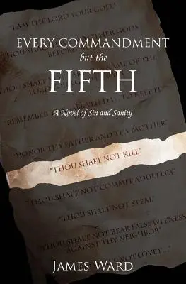 Každé prikázanie okrem piateho: román o hriechu a príčetnosti - Every Commandment but the Fifth: A novel of sin and sanity