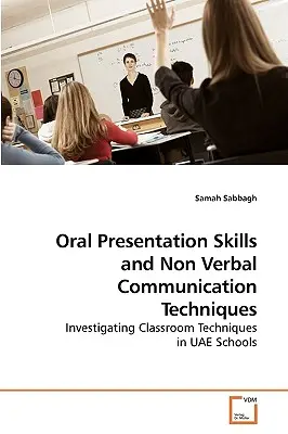 Ústne prezentačné zručnosti a techniky neverbálnej komunikácie - Oral Presentation Skills and Non Verbal Communication Techniques