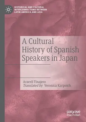 Kultúrne dejiny španielsky hovoriacich ľudí v Japonsku - A Cultural History of Spanish Speakers in Japan