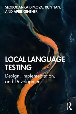 Testovanie miestneho jazyka: Kniha: Návrh, implementácia a vývoj - Local Language Testing: Design, Implementation, and Development