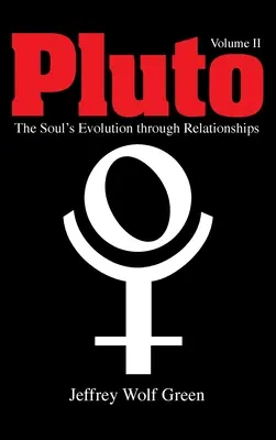 Pluto: Vývoj duše prostredníctvom vzťahov, 2. diel - Pluto: The Soul's Evolution Through Relationships, Volume 2