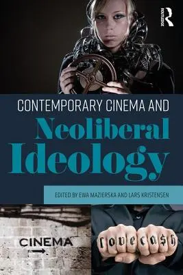 Súčasný film a neoliberálna ideológia - Contemporary Cinema and Neoliberal Ideology
