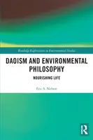 Taoizmus a environmentálna filozofia: Výživa života - Daoism and Environmental Philosophy: Nourishing Life