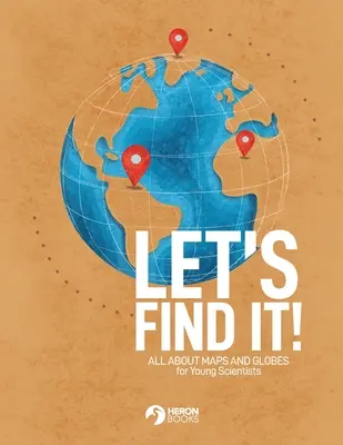 Nájdime to - Všetko o mapách a glóbusoch - Let's Find It - All About Maps and Globes