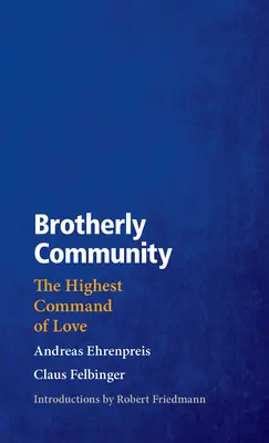 Bratská komunita: Najvyšší príkaz lásky - Brotherly Community: The Highest Command of Love