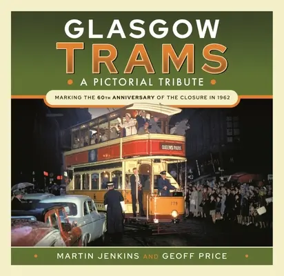 Glasgowské električky: Obrázková pocta - Glasgow Trams: A Pictorial Tribute