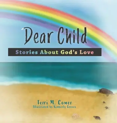 Drahé dieťa: Príbehy o Božej láske - Dear Child: Stories About God's Love