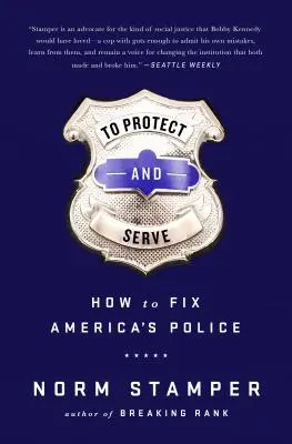 Chrániť a slúžiť: Ako napraviť americkú políciu - To Protect and Serve: How to Fix America's Police