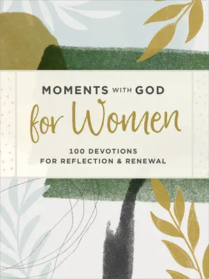 Chvíle s Bohom pre ženy: 100 pobožností na zamyslenie a obnovu - Moments with God for Women: 100 Devotions for Reflection and Renewal