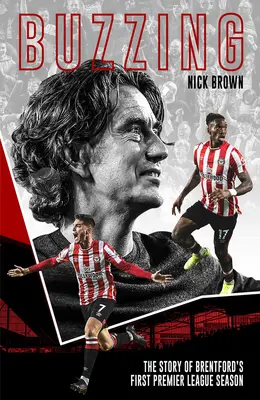 Bzučanie: Príbeh prvej sezóny Brentfordu v Premier League - Buzzing: The Story of Brentford's First Premier League Season