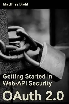 Oauth 2.0: Začíname s bezpečnosťou webového rozhrania - Oauth 2.0: Getting Started in Web-API Security