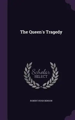 Tragédia kráľovnej - The Queen's Tragedy