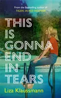Toto sa skončí slzami - Román, ktorý robí leto - This is Gonna End in Tears - The novel that makes a summer