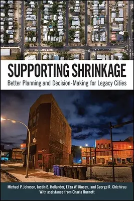 Podpora zmenšovania: Lepšie plánovanie a rozhodovanie pre dedičné mestá - Supporting Shrinkage: Better Planning and Decision-Making for Legacy Cities