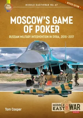 Moskovský poker: Ruská vojenská intervencia v Sýrii, 2015-2017 - Moscow's Game of Poker: Russian Military Intervention in Syria, 2015-2017