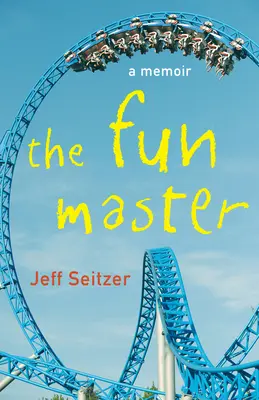 Majster zábavy: Memoáre: Kniha spomienok (A Memoir) - The Fun Master: A Memoir