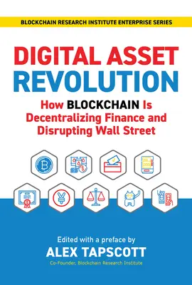 Revolúcia digitálnych aktív: Ako blockchain decentralizuje financie a narúša Wall Street - Digital Asset Revolution: How Blockchain Is Decentralizing Finance and Disrupting Wall Street