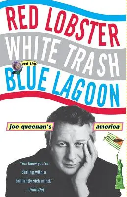 Červený homár, biely odpad a modrá lagúna: Amerika Joea Queenana - Red Lobster, White Trash, & the Blue Lagoon: Joe Queenan's America