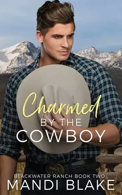 Očarený kovbojom: Súčasná kresťanská romanca - Charmed by the Cowboy: A Contemporary Christian Romance