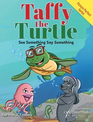 Želva Taffy: Vidieť niečo, povedať niečo - Taffy the Turtle: See Something Say Something
