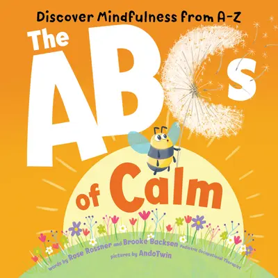 Abeceda pokoja: Objavte bdelosť od A do Z - The ABCs of Calm: Discover Mindfulness from A-Z