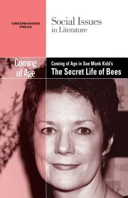 Dospievanie v knihe Sue Monk Kiddovej Tajný život včiel - Coming of Age in Sue Monk Kidd's the Secret Life of Bees