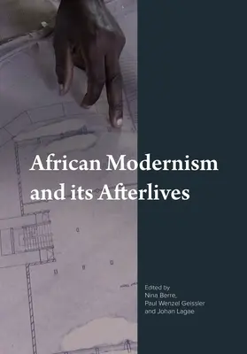 Africký modernizmus a jeho následné prežitky - African Modernism and Its Afterlives