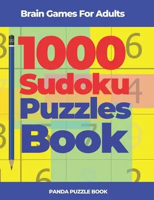 Hry na mozog pre dospelých - Kniha 1000 sudoku hádaniek: Hádanky na potrápenie mozgu - kniha - Brain Games For Adults - 1000 Sudoku Puzzles Book: Brain Teaser Puzzles