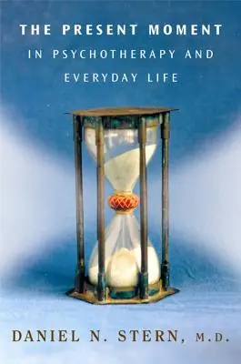 Prítomný okamih v psychoterapii a každodennom živote - The Present Moment in Psychotherapy and Everyday Life