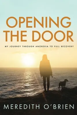 Otváranie dverí: Moja cesta cez anorexiu k úplnému uzdraveniu - Opening the Door: My Journey Through Anorexia to Full Recovery