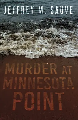 Vražda v Minnesota Point: Odhaľovanie pútavého tajomstva dávno zabudnutého skutočného zločinu - Murder at Minnesota Point: Unraveling the Captivating Mystery of a Long-Forgotten True Crime