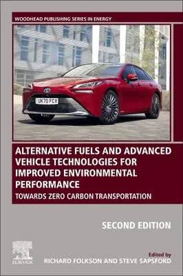 Alternatívne palivá a pokročilé technológie vozidiel pre zlepšenie environmentálnych vlastností: Na ceste k bezuhlíkovej doprave - Alternative Fuels and Advanced Vehicle Technologies for Improved Environmental Performance: Towards Zero Carbon Transportation