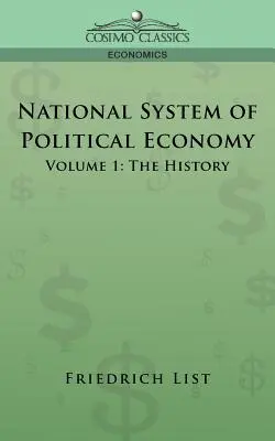 Národný systém politickej ekonómie - 1. diel: Dejiny - National System of Political Economy - Volume 1: The History
