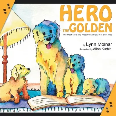Zlatý hrdina: Najláskavejší a najslušnejší pes, aký kedy bol - Hero the Golden: The Most Kind and Polite Dog That Ever Was
